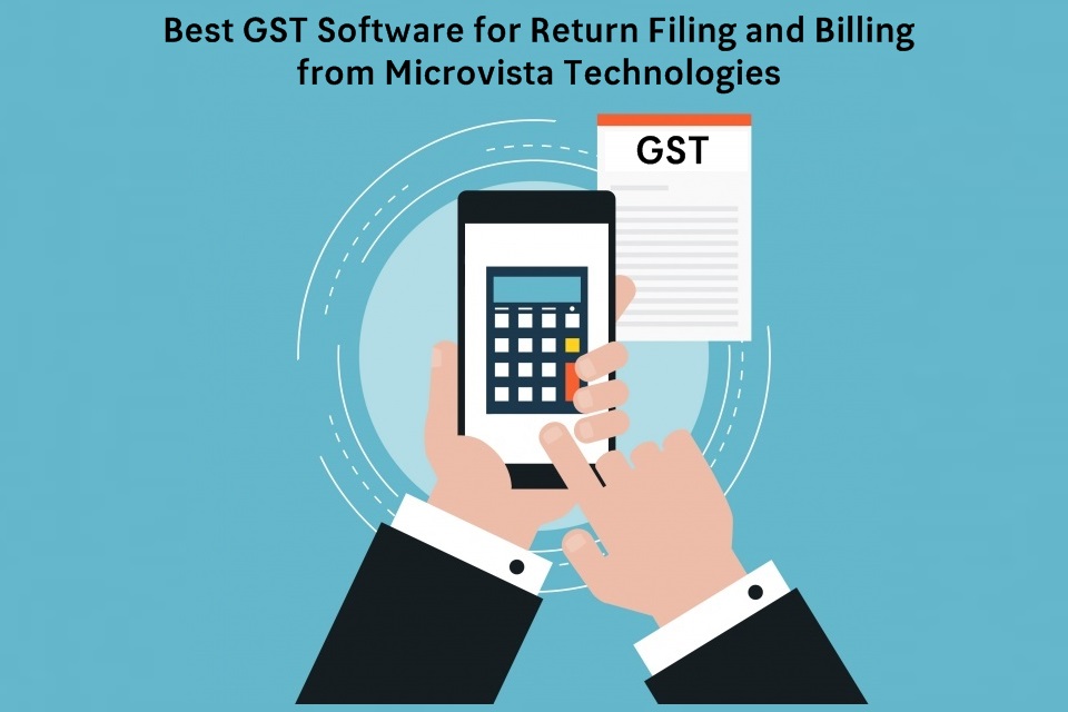 Best GST Software for Return Filing and Billing- Microvista Technologies